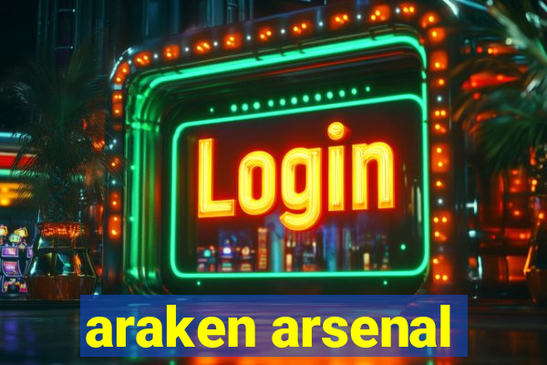 araken arsenal